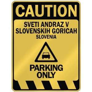   CAUTION SVETI ANDRAZ V SLOVENSKIH GORICAH PARKING ONLY 