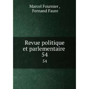   politique et parlementaire . 54 Fernand Faure Marcel Fournier  Books