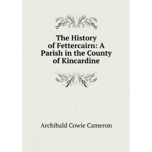   Parish in the County of Kincardine Archibald Cowie Cameron Books
