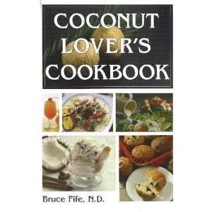   Coconut Lovers Cookbook 4th Edition [Paperback] Bruce Fife Books