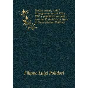   di Stato in Siena (Italian Edition) Filippo Luigi Polidori Books