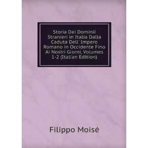   Nostri Giorni, Volumes 1 2 (Italian Edition) Filippo MoisÃ© Books