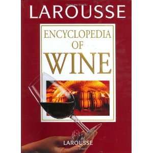   Larousse Encyclopedia of Wine [Hardcover] Christopher Foulkes Books