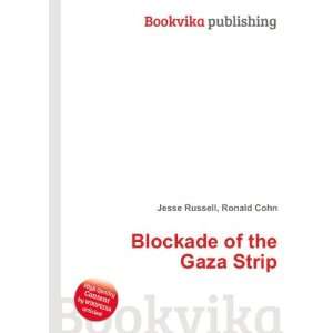  Blockade of the Gaza Strip Ronald Cohn Jesse Russell 
