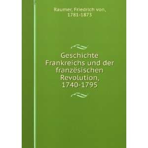   sischen Revolution, 1740 1795 Friedrich von, 1781 1873 Raumer Books