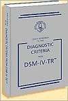 Quick Reference to the Diagnostic Criteria From DSM IV TR, (0890420262 