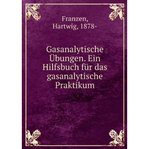   fÃ¼r das gasanalytische Praktikum Hartwig, 1878  Franzen Books