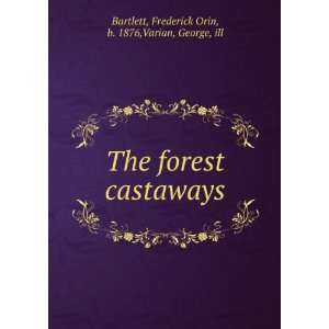  The forest castaways, Frederick Orin Bartlett Books