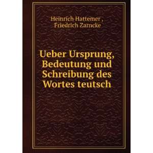   des Wortes teutsch Friedrich Zarncke Heinrich Hattemer  Books