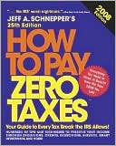 How to Pay Zero Taxes Jeff A. Schnepper