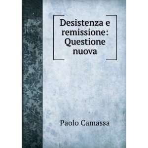  Desistenza E Remissione Questione Nuova (Italian Edition 