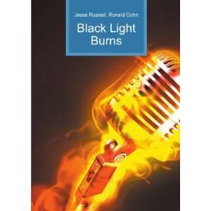  Black Light Burns Ronald Cohn Jesse Russell Books