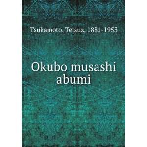  Okubo musashi abumi Tetsuz, 1881 1953 Tsukamoto Books