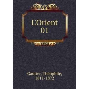  LOrient. 01 Gautier ThÃ©ophile Books