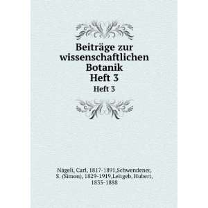   Simon), 1829 1919,Leitgeb, Hubert, 1835 1888 NÃ¤geli Books