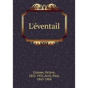  LÃ©ventail Octave, 1852 1931,Avril, Paul, 1843 1904 