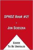 SPHDZ Book #2 (Spaceheadz Jon Scieszka