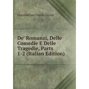   , Parts 1 2 (Italian Edition) Giambattista Cinzio Giraldi Books