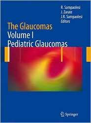 The Glaucomas Volume I   Pediatric Glaucomas, (3540691448), Roberto 