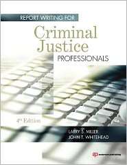 Report Writing for Criminal Justice Professionals, (1437755844), Larry 