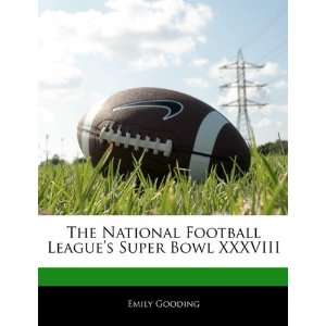   League Super Bowl XXXVIII (9781170145890) Emily Gooding Books