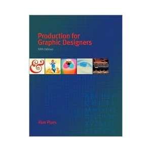  Production for Graphic Designers 5th (fifth) edition Text 