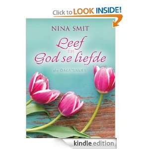 Leef in God se liefde 365 Dagstukkies (Afrikaans Edition) Nina Smit 