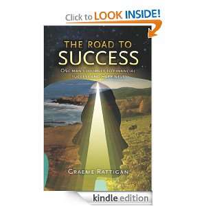 The Road to Success Graeme Rattigan  Kindle Store