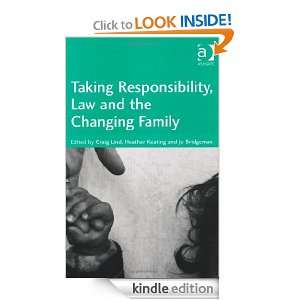 Taking Responsibility, Law and the Changing family Craig Lind 
