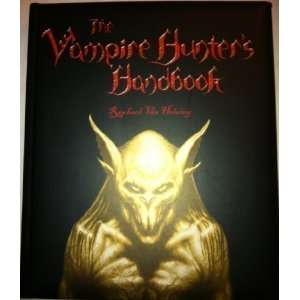  The Vampire Hunters Handbook Raphael Van Helsing 