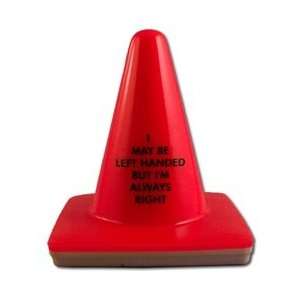  I May Be Left Handed Saying 4 Novelty Traffic Cone 
