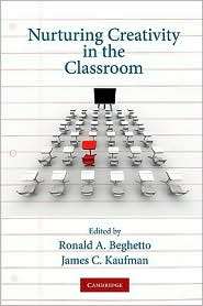 Nurturing Creativity in the Classroom, (0521715202), Ronald A 