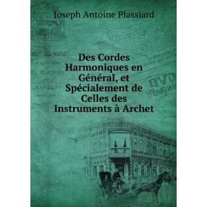   de Celles des Instruments Ã  Archet Joseph Antoine Plassiard Books