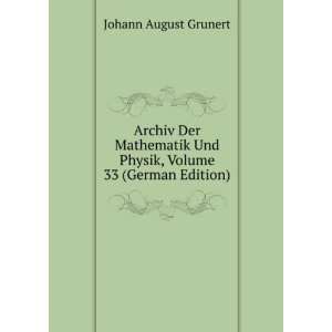  Archiv Der Mathematik Und Physik, Volume 33 (German 