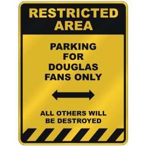  RESTRICTED AREA  PARKING FOR DOUGLAS FANS ONLY  PARKING 