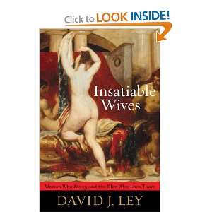  Insatiable Wives Women Who Stray and the Men Who Love 