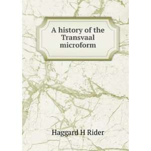    A history of the Transvaal microform Haggard H Rider Books