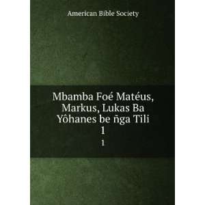   Lukas Ba YÃ´hanes be Ã±ga Tili. 1 American Bible Society Books