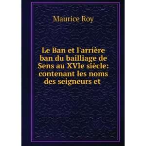  Le Ban et larriÃ¨re ban du bailliage de Sens au XVIe 