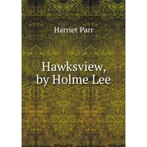  Hawksview, by Holme Lee Harriet Parr Books