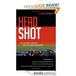 Head Shot The Science Behind the JFK Assassination G. Paul Chambers 