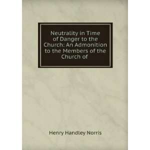   to the Members of the Church of . Henry Handley Norris Books