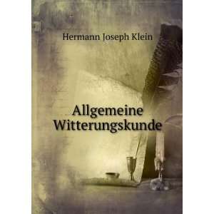  Allgemeine Witterungskunde Hermann Joseph Klein Books