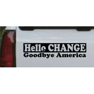 Black 18in X 4.5in    Hello Change Goodbye America Political Car 