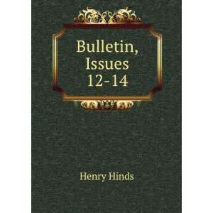 Bulletin, Issues 12 14 Henry Hinds  Books