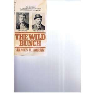  THE WILD BUNCH JAMES D. HORAN Books