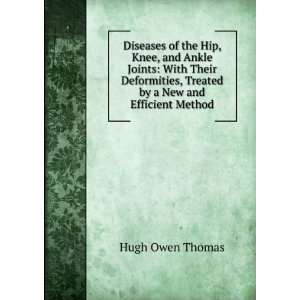   , Treated by a New and Efficient Method Hugh Owen Thomas Books