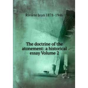  The doctrine of the atonement a historical essay Volume 2 