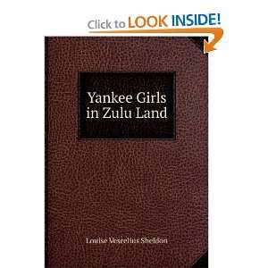  Yankee Girls in Zulu Land Louise Vescelius Sheldon Books