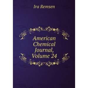  American Chemical Journal, Volume 24 Ira Remsen Books